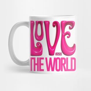 Love versus the world Mug